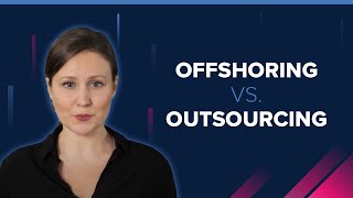 Offshoring vs Outsourcing [upl. by Hewett]