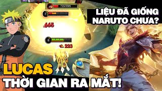 MLBB  THỜI GIAN RA MẮT LUCAS LIỆU ĐÃ GIỐNG NARUTO CHƯA  Tốp Mỡ [upl. by Anaujait]