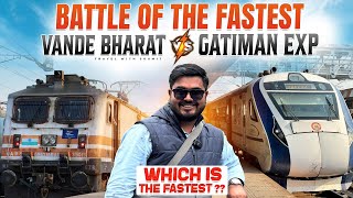 GATIMAN vs VANDE BHARAT  Battle of FASTEST Train  Ultimate Comparison DelhiAgraDelhi [upl. by Montgomery]