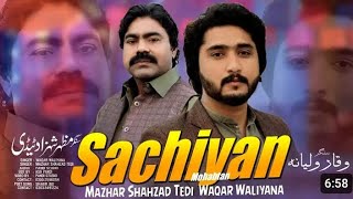 Sachiyan Mohabbatan Oficial Video Waqar Waliyana Mazhar Shahzad Tedi [upl. by Hanleigh]