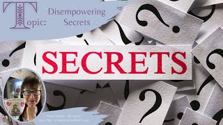 Disempowering Secrets [upl. by Dianne190]