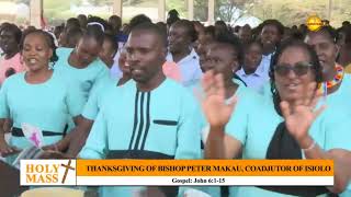 THANKSGIVING MASS ｜ BISHOP PETER MAKAU ｜ ST EUSEBIUS CATHEDRAL ISIOLO [upl. by Atilegna254]