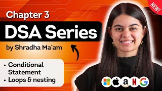 Lecture 3 Conditional Statements amp Loops  DSA Series by Shradha Maam  C [upl. by Aikimat]