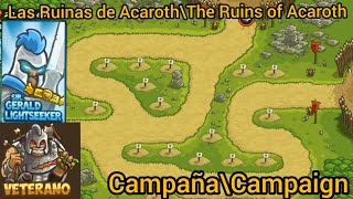 Kingdom Rush 130 The Ruins of Acaroth\Las Ruinas de Acaroth Campaña\Campaign 😎 🌟 🌟 🌟 [upl. by Eerak437]