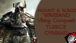 MampB Warband  Viking Conquest Modu  Türkçe  Bölüm 25  KADERİMİZİ DEĞİŞTİRMEYE ÇALIŞIYORUZ [upl. by Hinze]