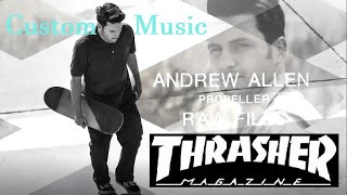 Andrew Allen’s Street Style Unleashed  Day Vibing Soundtrack by Thrasher Magazine [upl. by Haveman]