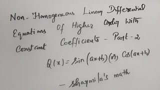 Non  Homogeneous Linear Differential EquationsHigher OrderQx sin axb or cos axbSHARMILA [upl. by Yeclehc59]