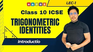 Trigonometric Identities  Class 10  ICSE  Introduction to Trigonometry Lecture1 icsemaths10 [upl. by Ahsatin942]