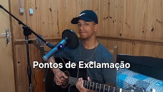 Pontos de Exclamação  Gabriel Macedo Cover [upl. by Jollanta]