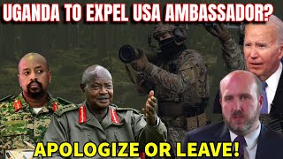 UGANDA VOWS TO EXPEL THE US AMBASSADOR FOR DISRESPECT APOLOGIZE OR LEAVE [upl. by Oz]