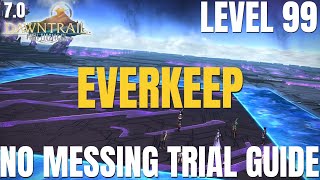 Everkeep Level 99 Trial  NORMAL BOSS GUIDE  FFXIV Patch 70  Dawntrail [upl. by Wye769]