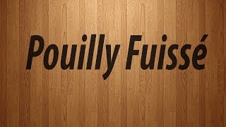 How to Pronounce Pouilly Fuisse  Pouilly Fuisse Pronunciation [upl. by Ahsienet]