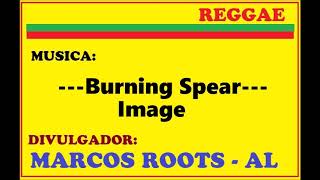 Burning Spear  Image  MARCOS ROOTS  AL [upl. by Rosio]