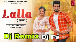 Lalla Dj Remix  लल्ला   Bhuvnesh Sharma  Harendra Nagar  New Haryanvi Song 2023  Dj Fs Song [upl. by Anirba]