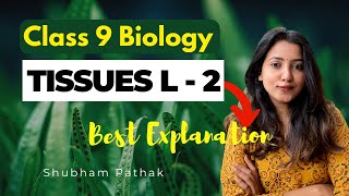 CLASS 9 BIOLOGY TISSUES FULL CHAPTER  Part  2  Class 9 Science Chapter 6  Shubham Pathak [upl. by Elyak]