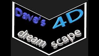 Daves 4D Dreamscape UNFINISHED [upl. by Nebra]