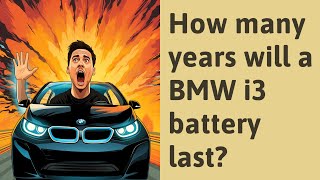 How many years will a BMW i3 battery last [upl. by Einnol325]