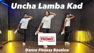 Uncha Lamba kad  Promo  Exclusive Routines for members only [upl. by Ming]