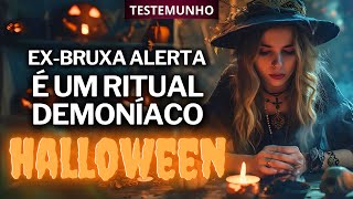 EXBRUXA DÁ UM ALERTA SOBRE O HALLOWEEN  Testemunho Cristão [upl. by Groscr23]