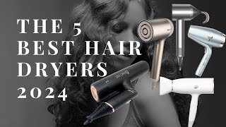 The 5 Best Hair Dryers 2024 [upl. by Walrath]