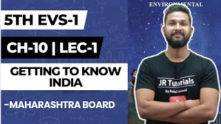 5th EVS 1  Chapter 10  Getting To Know India  Lecture 1  Maharashtra Board [upl. by Atinyl96]