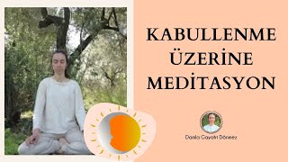 6 Kabullenme üzerine Meditasyon [upl. by Jakoba292]