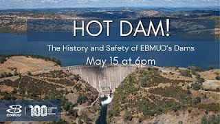 Water Wednesday Hot Dam The History and Safety of EBMUDs Dams [upl. by Haveman833]