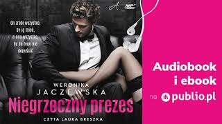 Niegrzeczny prezes Weronika Jaczewska Audiobook PL [upl. by Sellig]