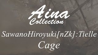 Aina SawanoHiroyukinZkTielle  Cage Lyrics  歌詞 [upl. by Archibold845]