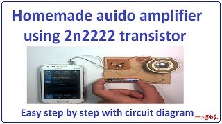 How to make simple audio amplifier using 2n2222 transistor [upl. by Orwin]