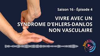 Vivre avec un Syndrome dEhlersDanlos Non Vasculaire [upl. by Nodyarb]