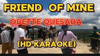 FRIEND OF MINE  ODETTE QUESADA KARAOKE [upl. by Htieh394]