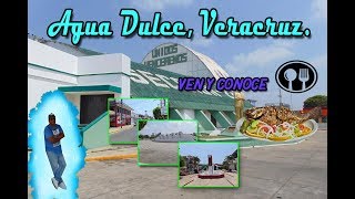 Ven a conocer Agua Dulce Veracruz [upl. by Eirak497]