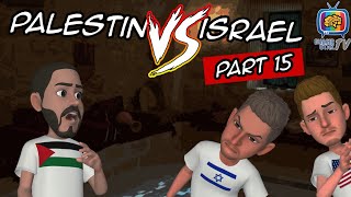 Palestina VS Israel Part 15 [upl. by Heiskell]