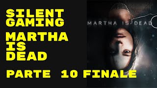 Martha is Dead censurato Parte 10 FInale [upl. by Etnecniv178]