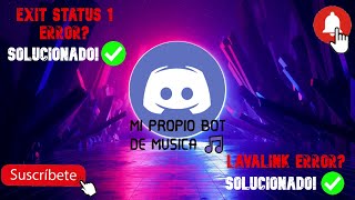 COMO CREAR MI PROPIO BOT DE MUSICA EN DISCORD 2022  SOLUCION LAVALINK Y EXIT STATUS 1 FUNCIONA [upl. by Zena]