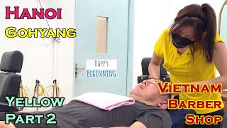 Hanoi Gohyang Vietnam Barbershop Massage  Yellow Part 2 [upl. by Avehsile]