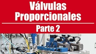 Valvulas Proporcionales de Presion  Parte 2 [upl. by Jovia875]