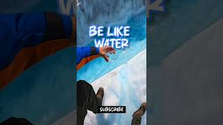 Be like water motivation youtubeshorts [upl. by Philbrook]