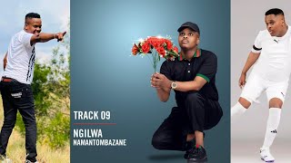 Khuzani Track 09 quotNgilwa NamaNtombazequot lengoma ingumtalabho osobala zizwele nayi lendaba [upl. by Calderon]