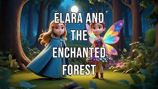 Elara and the Enchanted Forest [upl. by Eirb425]