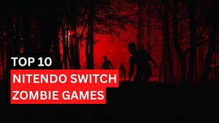 TOP 10 BEST NINTENDO SWITCH ZOMBIE GAMES [upl. by Hiroko]