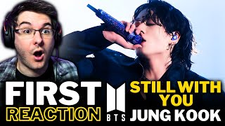 NEW KPOP FAN REACTS TO BTS JUNG KOOK STILL WITH YOU For The FIRST TIME  BTS REACTION [upl. by Nwahsit]