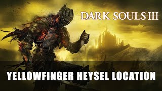 Dark Souls 3 Yellowfinger Heysel Location [upl. by Floro462]