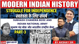 SUBHASH CHANDRA BOSE AND INDIAN NATIONAL ARMY  STRUGGLE FOR INDEPENDENCE Modern History For CDS NDA [upl. by Iarised]