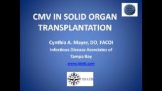 CMV in Solid Organ Transplant Recipients  Cynthia Mayer DO [upl. by Rebmeced]