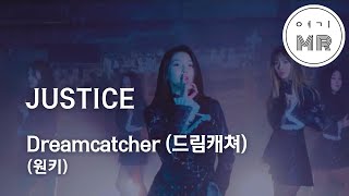 JUSTICE  Dreamcatcher 드림캐쳐 원키Cm 여기MR  Karaoke  Music  노래방 [upl. by Dulcinea643]