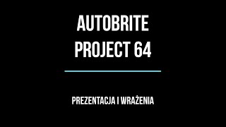 Autobrite Project 64 [upl. by Veta]