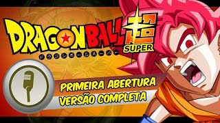 Dragon Ball Super  Abertura em Português BR  Chouzetsu Dynamic  Versão Completa Full [upl. by Tioneb531]