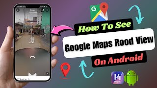 How To See Road View On Google Maps  Google Maps Street View [upl. by Glorianna]